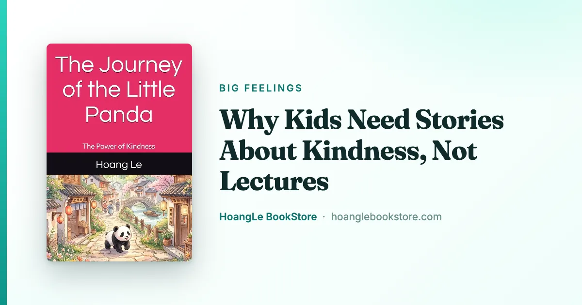 Why Kids Need Stories About Kindness, Not Lectures