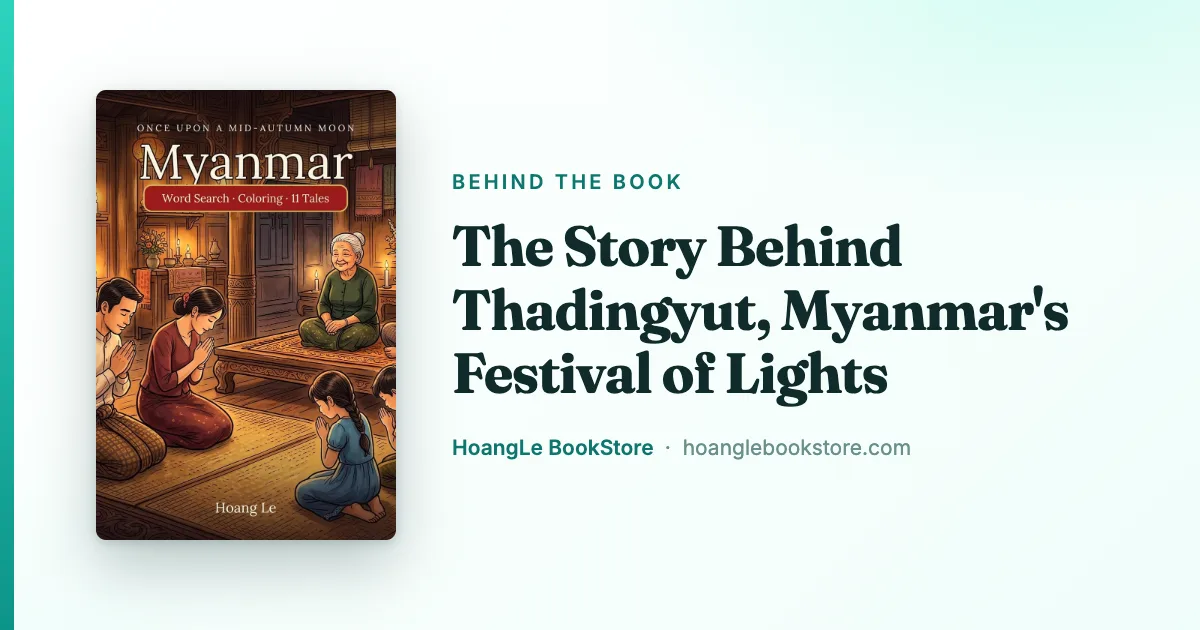 The Story Behind Thadingyut, Myanmar's Festival of Lights