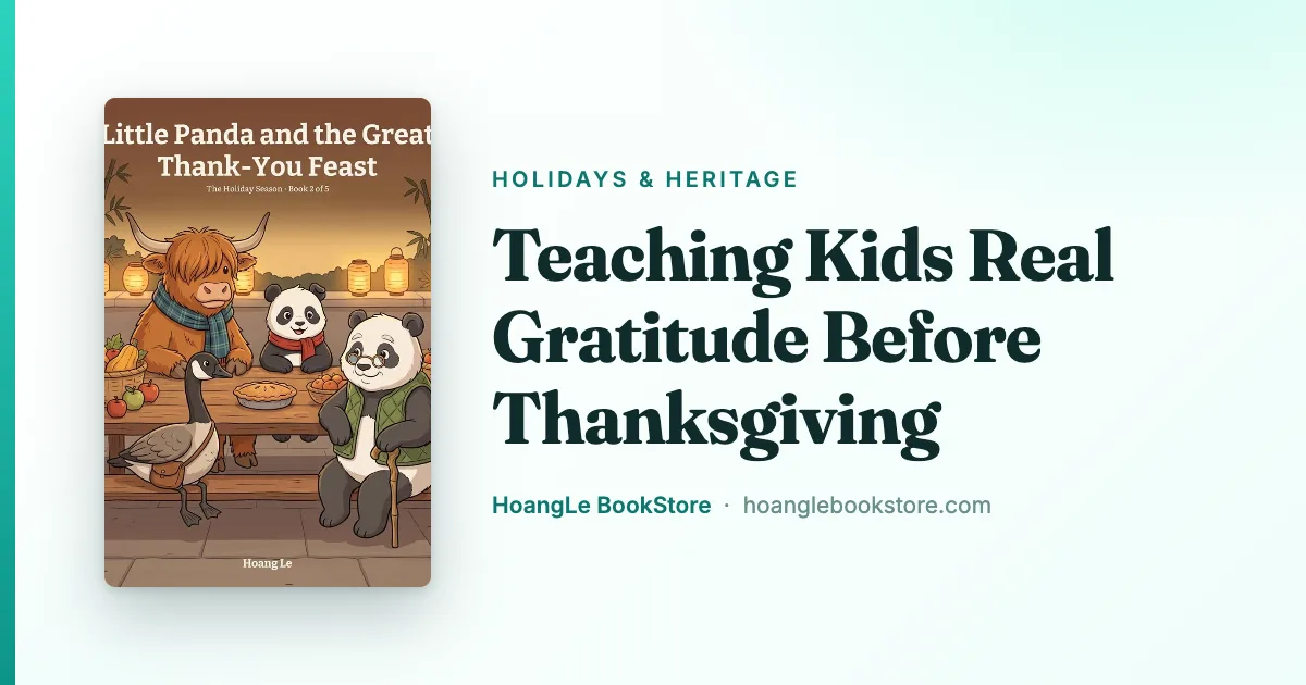 Teaching Kids Real Gratitude Before Thanksgiving